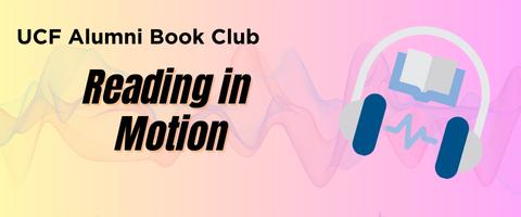 Event graphic with the title of the event UCF Alumni Book Club Reading in motion next to a set of headphones and an open book