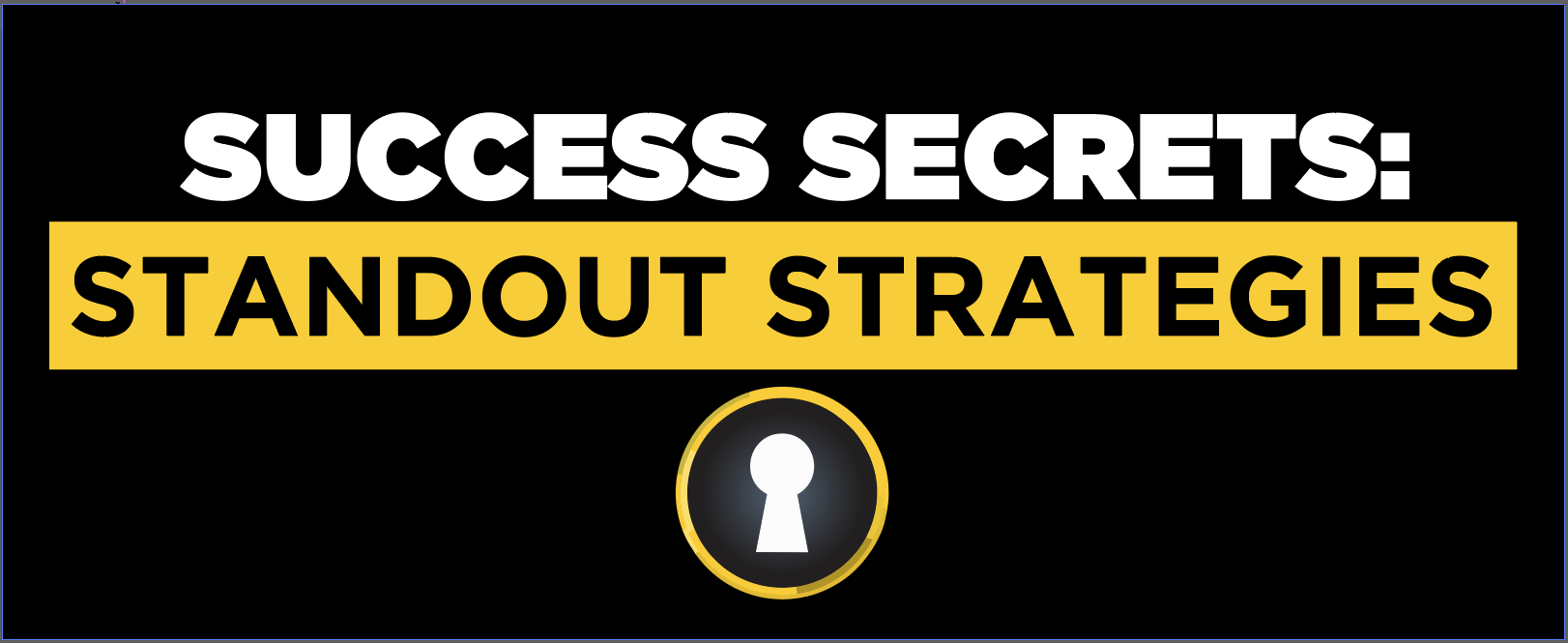 Event graphic in black, gold and white with the event title: Success Secrets: Standout Straegies